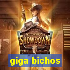 giga bichos